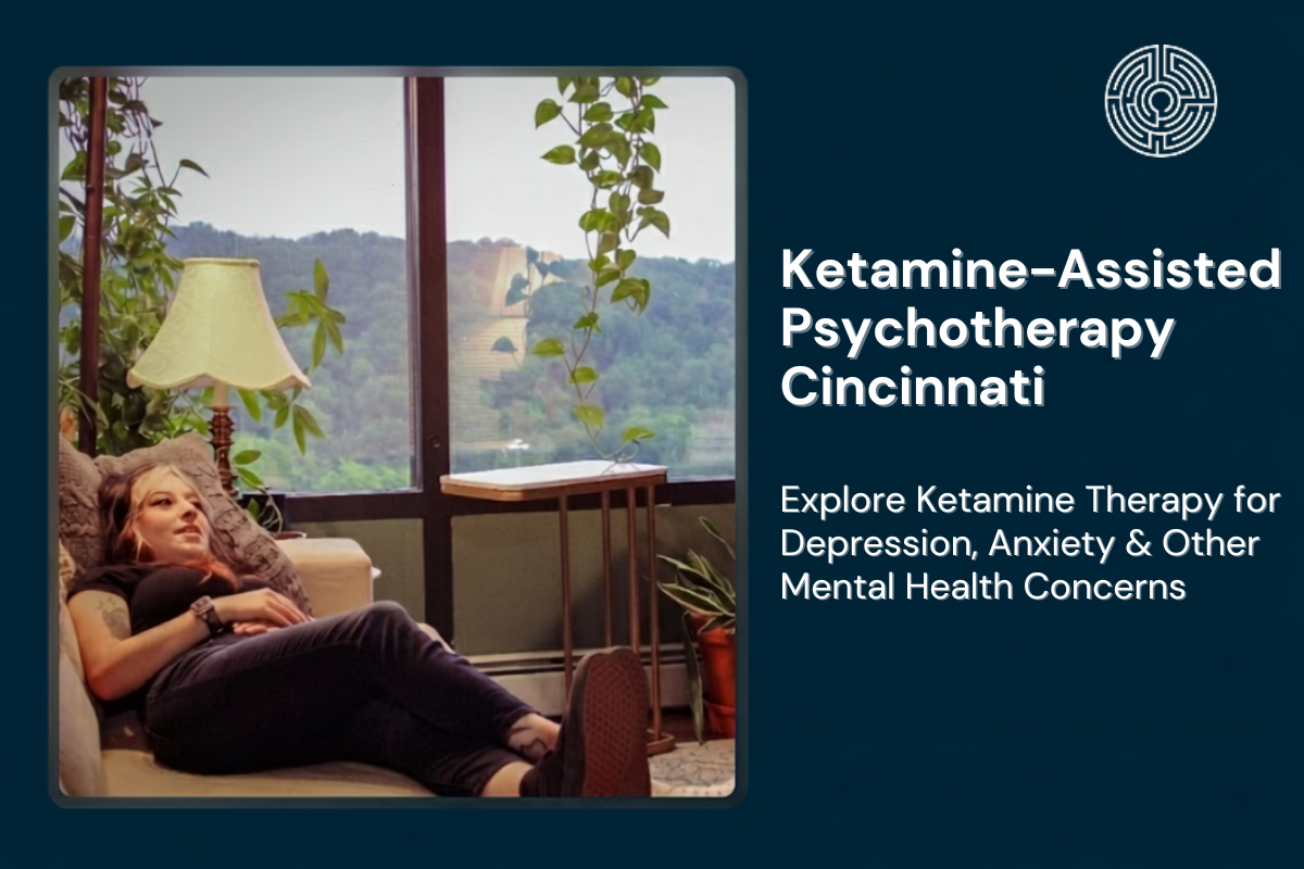 Ketamine-Assisted Psychotherapy Cincinnati